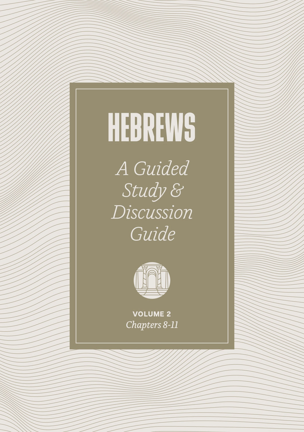 Hebrews 8–11: A Guided Study & Discussion Guide (Digital)