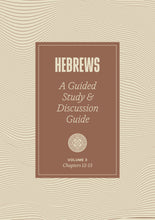 Load image into Gallery viewer, Hebrews 12–13: A Guided Study &amp; Discussion Guide